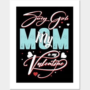 sorry Girls Mom Is My Valentine Posters and Art